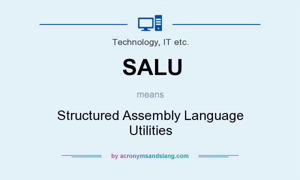 What does SALU mean? It stands for Structured Assembly Language Utilities
