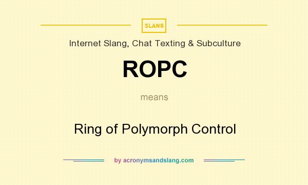 What does ROPC mean? It stands for Ring of Polymorph Control