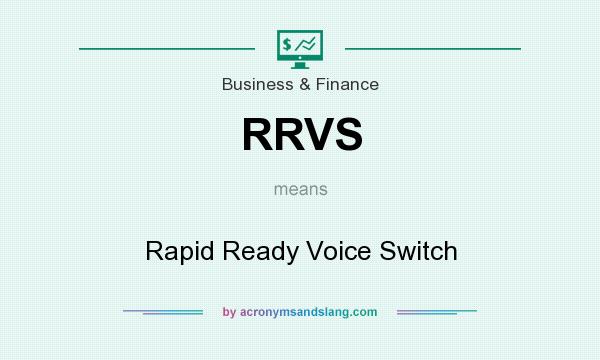 What does RRVS mean? It stands for Rapid Ready Voice Switch