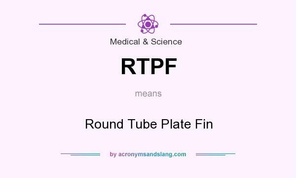 What does RTPF mean? It stands for Round Tube Plate Fin