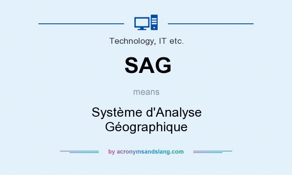 What does SAG mean? It stands for Système d`Analyse Géographique