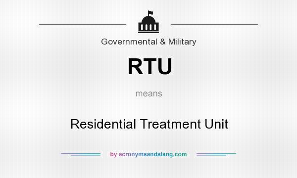 What does RTU mean? It stands for Residential Treatment Unit