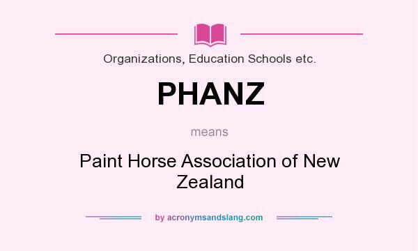 What does PHANZ mean? It stands for Paint Horse Association of New Zealand
