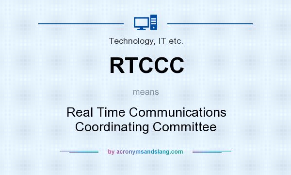 What does RTCCC mean? It stands for Real Time Communications Coordinating Committee