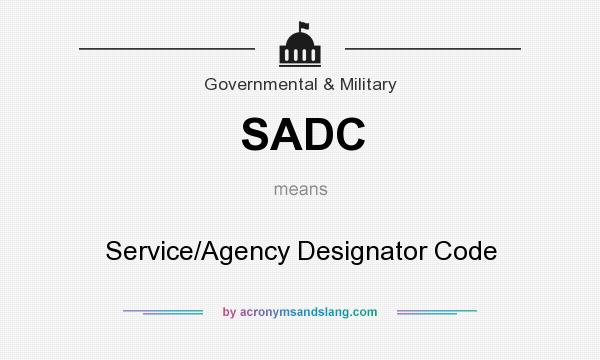 What does SADC mean? It stands for Service/Agency Designator Code