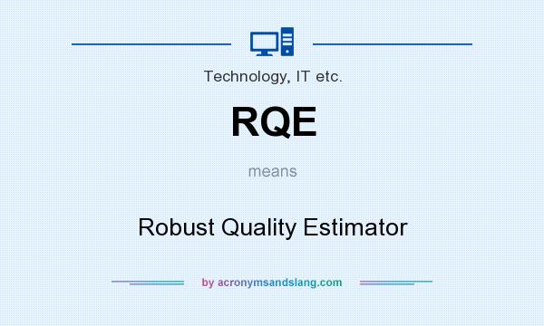 Rqe Robust Quality Estimator In Technology It Etc By