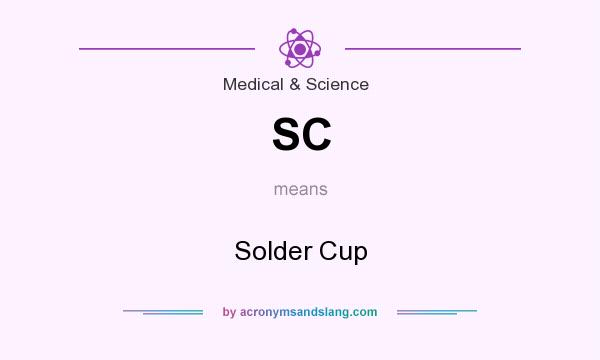 What does SC mean? It stands for Solder Cup