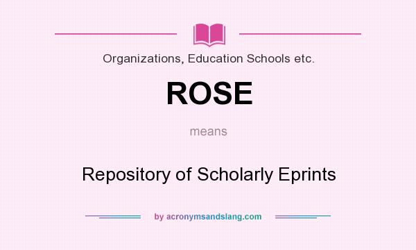 What does ROSE mean? It stands for Repository of Scholarly Eprints