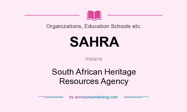 What does SAHRA mean? It stands for South African Heritage Resources Agency