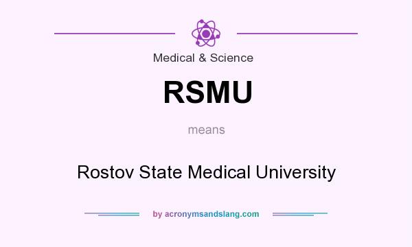 What does RSMU mean? It stands for Rostov State Medical University