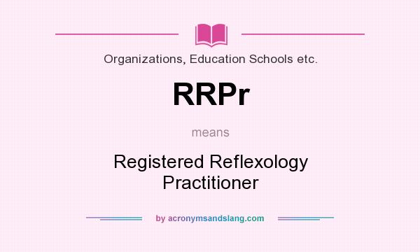 What does RRPr mean? It stands for Registered Reflexology Practitioner