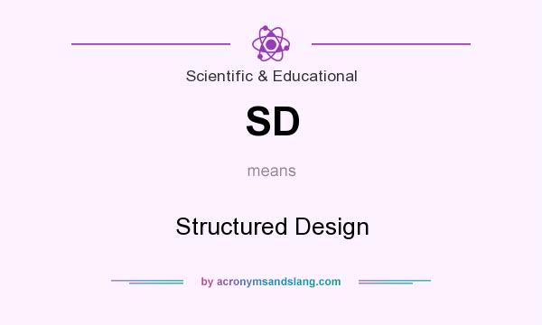 What does SD mean? It stands for Structured Design