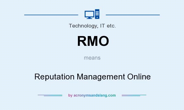 What does RMO mean? It stands for Reputation Management Online