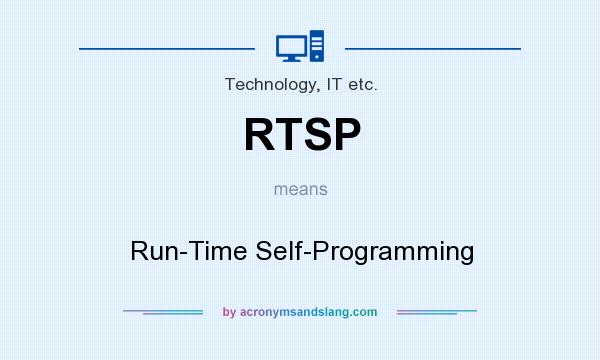 What does RTSP mean? It stands for Run-Time Self-Programming