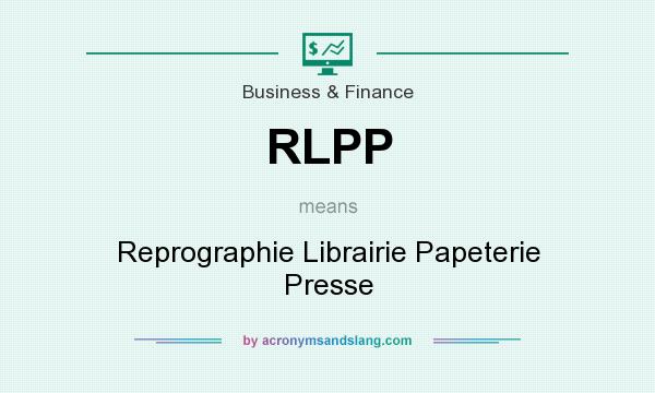 What does RLPP mean? It stands for Reprographie Librairie Papeterie Presse