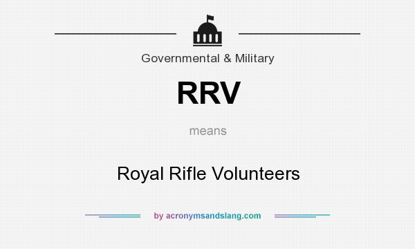 What does RRV mean? It stands for Royal Rifle Volunteers