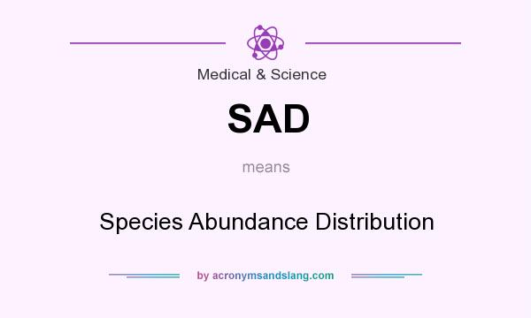 What does SAD mean? It stands for Species Abundance Distribution