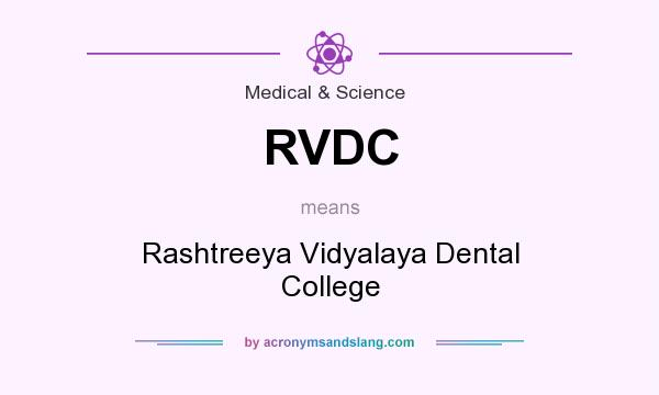 What does RVDC mean? It stands for Rashtreeya Vidyalaya Dental College