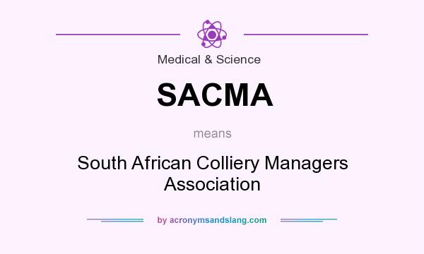 What does SACMA mean? It stands for South African Colliery Managers Association