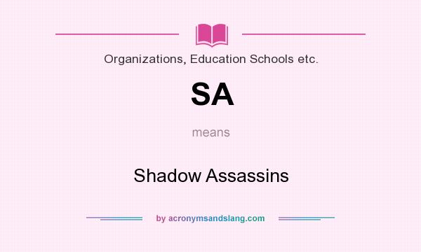 What does SA mean? It stands for Shadow Assassins