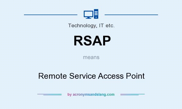 What does RSAP mean? It stands for Remote Service Access Point