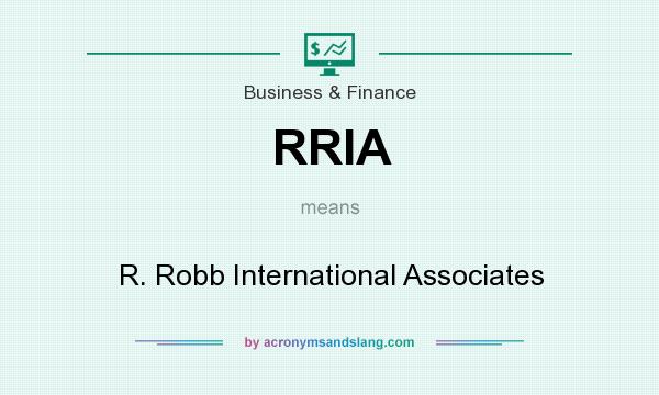 What does RRIA mean? It stands for R. Robb International Associates