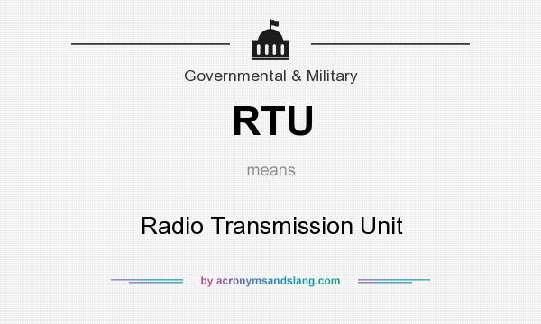 What does RTU mean? It stands for Radio Transmission Unit