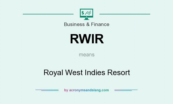 What does RWIR mean? It stands for Royal West Indies Resort
