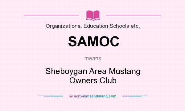 What does SAMOC mean? It stands for Sheboygan Area Mustang Owners Club
