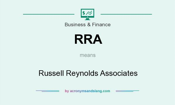 What does RRA mean? It stands for Russell Reynolds Associates