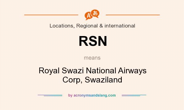 What does RSN mean? It stands for Royal Swazi National Airways Corp, Swaziland