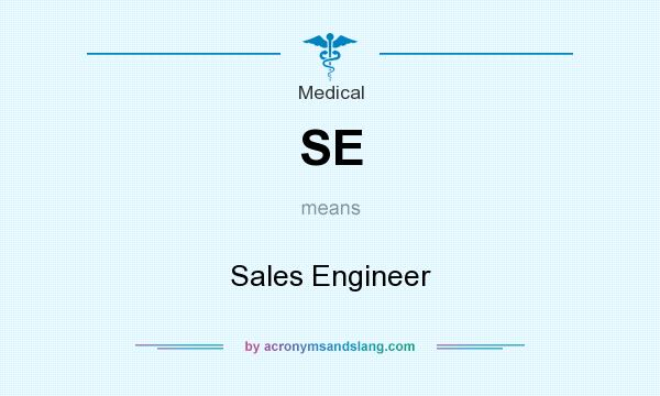 What does SE mean? It stands for Sales Engineer