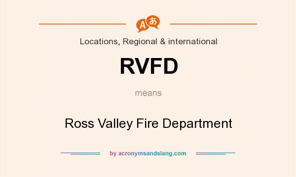 What does RVFD mean? It stands for Ross Valley Fire Department