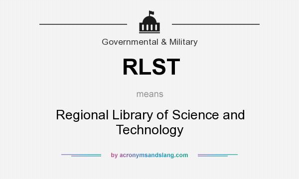 What does RLST mean? It stands for Regional Library of Science and Technology