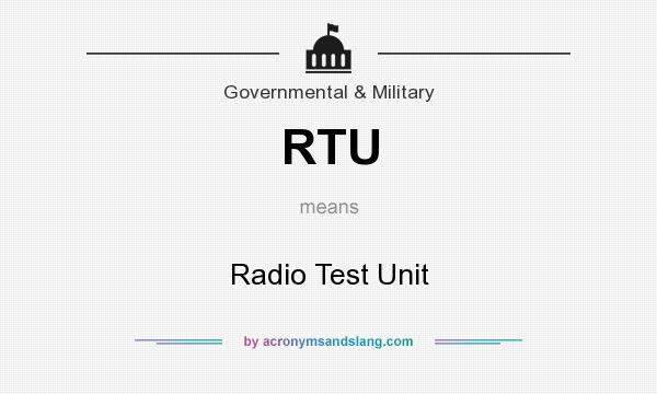 What does RTU mean? It stands for Radio Test Unit