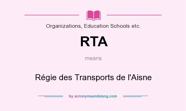 What does RTA mean? It stands for Régie des Transports de l`Aisne