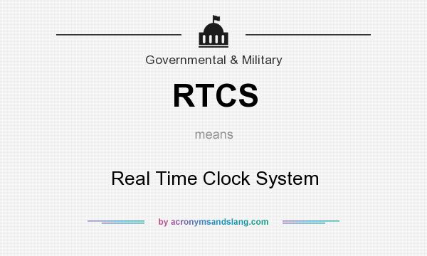 What does RTCS mean? It stands for Real Time Clock System