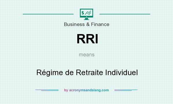 What does RRI mean? It stands for Régime de Retraite Individuel