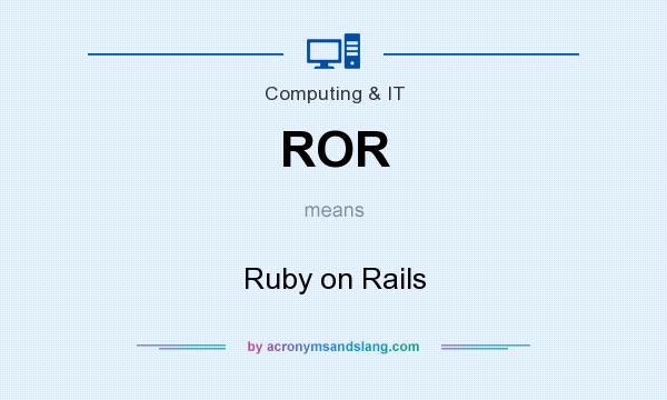 What does ROR mean? It stands for Ruby on Rails