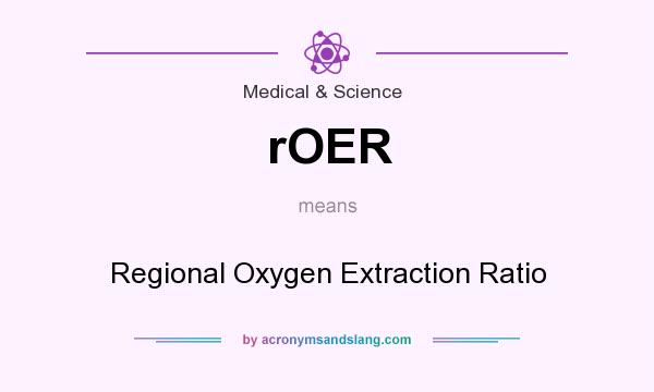 What does rOER mean? It stands for Regional Oxygen Extraction Ratio