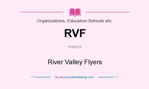 What does RVF mean? It stands for River Valley Flyers