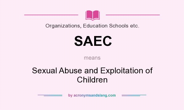 What does SAEC mean? It stands for Sexual Abuse and Exploitation of Children