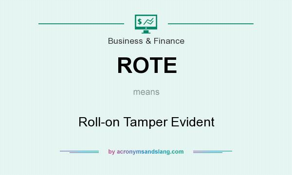 What does ROTE mean? It stands for Roll-on Tamper Evident
