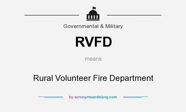 What does RVFD mean? It stands for Rural Volunteer Fire Department