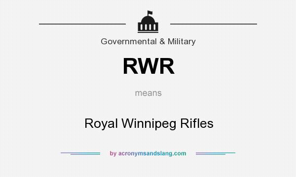 What does RWR mean? It stands for Royal Winnipeg Rifles