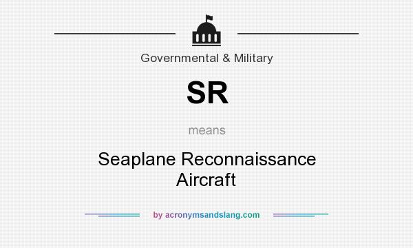 What does SR mean? It stands for Seaplane Reconnaissance Aircraft