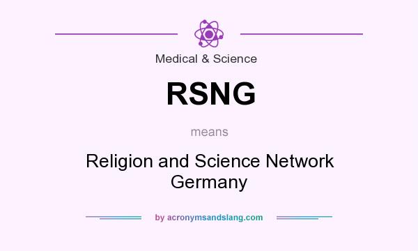 What does RSNG mean? It stands for Religion and Science Network Germany