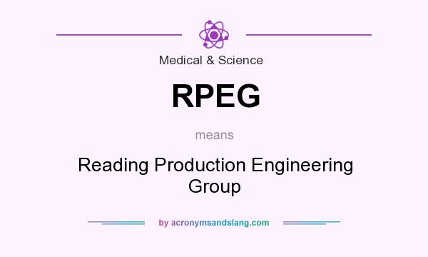 What does RPEG mean? It stands for Reading Production Engineering Group