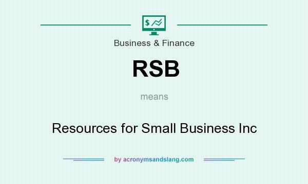 What does RSB mean? It stands for Resources for Small Business Inc