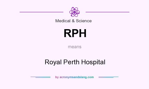 What does RPH mean? It stands for Royal Perth Hospital